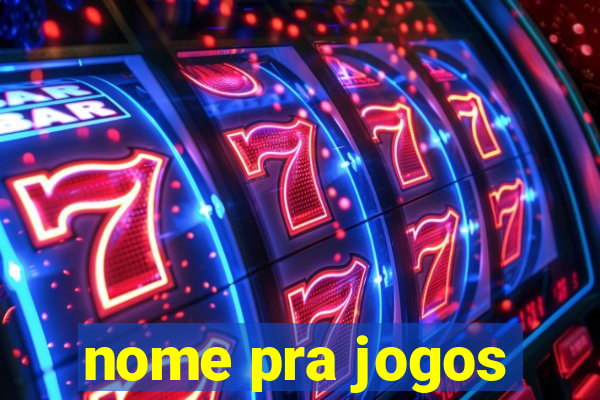 nome pra jogos